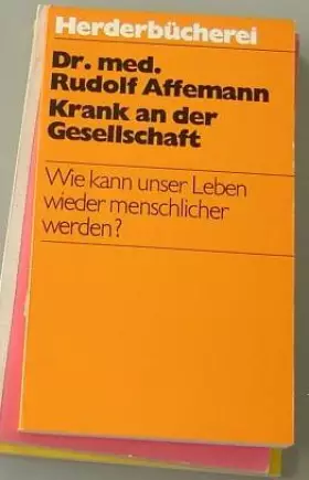 Couverture du produit · Krank an der Gesellschaft. Wie kann unser Leben wieder menschlicher werden?