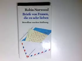 Couverture du produit · Briefe von Frauen, die zu sehr lieben : Betroffene machen Hoffnung.