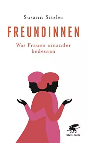 Couverture du produit · Freundinnen: Was Frauen einander bedeuten