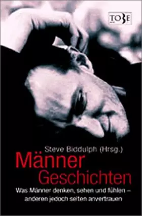 Couverture du produit · MännerGeschichten. Was Männer denken, sehen und fühlen - anderen jedoch selten anvertrauen.