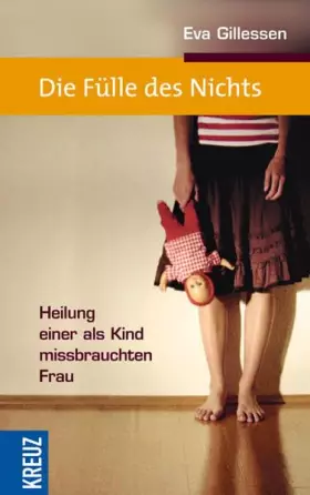 Couverture du produit · Die Fülle des Nichts: Heilung einer als Kind missbrauchten Frau
