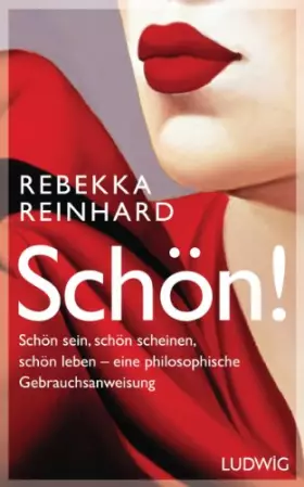 Couverture du produit · SCHÖN!: Schön sein, schön scheinen, schön leben - eine philosophische Gebrauchsanweisung