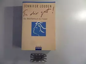 Couverture du produit · Tu dir gut!: Das Wohlfühlbuch für Frauen (Arkana)