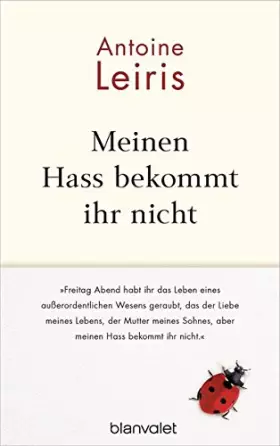 Couverture du produit · Meinen Hass bekommt ihr nicht: „Freitag Abend habt ihr das Leben eines außerordentlichen Wesens geraubt, das der Liebe meines L