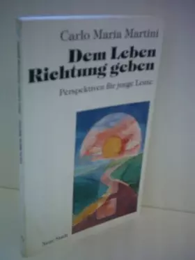 Couverture du produit · Dem Leben Richtung geben: Perspektiven für junge Leute (Spiritualität)