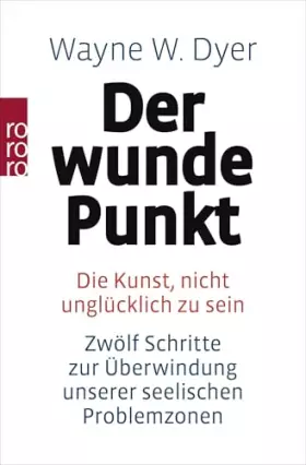 Couverture du produit · Der wunde Punkt: Die Kunst, nicht unglücklich zu sein - Zwölf Schritte zur Überwindung unserer seelischen Problemzonen | Der Ne