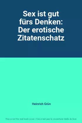 Couverture du produit · Sex ist gut fürs Denken: Der erotische Zitatenschatz