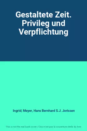 Couverture du produit · Gestaltete Zeit. Privileg und Verpflichtung