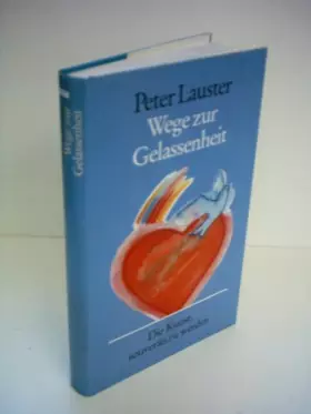 Couverture du produit · Peter Lauster: Wege zur Gelassenheit - Die Kunst, souverän zu werden