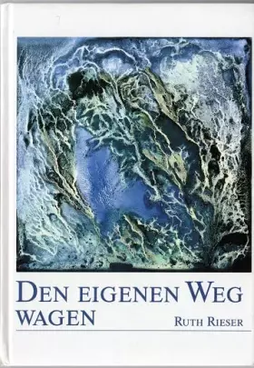 Couverture du produit · Den eigenen Weg wagen. (Ruth Rieser erzählt aus ihrem Leben)
