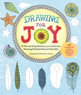 Couverture du produit · Drawing for Joy: 15-Minute Daily Meditations to Cultivate Drawing Skill and Unwind with Color--365 Prompts for Aspiring Artists