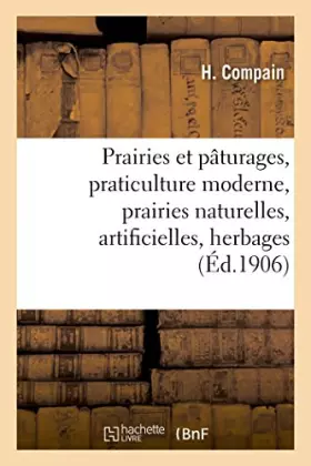 Couverture du produit · Prairies et pâturages : praticulture moderne : prairies naturelles, prairies artificielles,