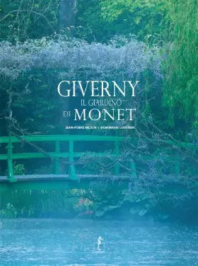 Couverture du produit · Giverny. Il giardino di Monet. Ediz. illustrata