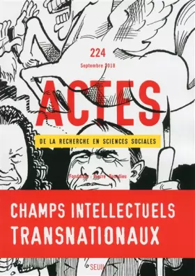 Couverture du produit · Actes de la recherche en sciences sociales numéro 224 Espaces intellectuels transnationaux
