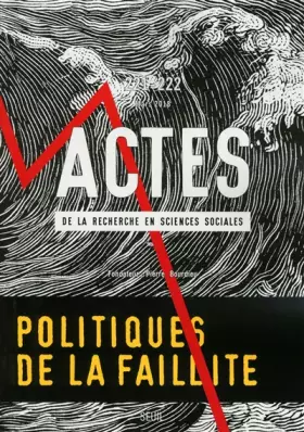 Couverture du produit · Actes de la recherche en sciences sociales - numéro 221-222 Politiques de la faillite