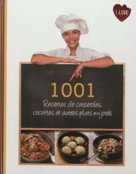 Couverture du produit · 1001 recettes de casseroles, cocotte et autres plats mijotés