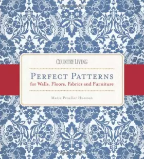 Couverture du produit · Country Living Perfect Patterns for Walls, Floors, Fabrics and Furniture