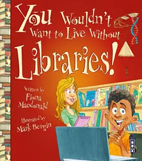 Couverture du produit · You Wouldn't Want To Live Without Libraries!