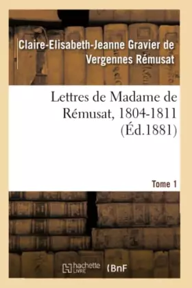 Couverture du produit · Lettres de Madame de Rémusat, 1804-1811. Tome 1