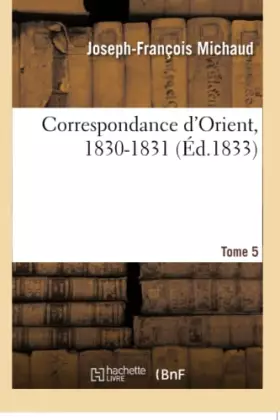 Couverture du produit · Correspondance d'Orient, 1830-1831. V