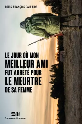 Couverture du produit · Le jour où mon meilleur ami fut arrêté pour le meurtre de sa femme