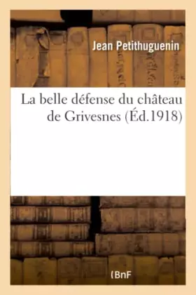 Couverture du produit · La belle défense du château de Grivesnes