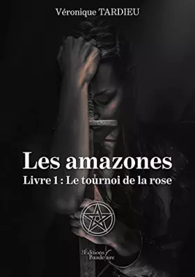Couverture du produit · Les amazones - Livre 1 : Le tournoi de la rose