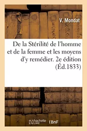 Couverture du produit · De la Stérilité de l'homme et de la femme et les moyens d'y remédier. 2e édition
