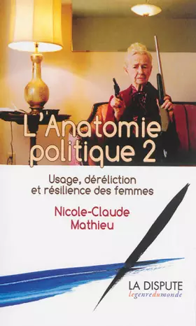 Couverture du produit · L'anatomie politique 2: Usage, déréliction et résilience des femmes
