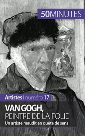 Couverture du produit · Van Gogh, peintre de la folie: Un artiste maudit en quête de sens