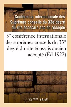 Couverture du produit · 3° conférence internationale des suprêmes conseils du 33° degré du rite écossais ancien accepté