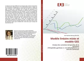 Couverture du produit · Modèle linéaire mixte et modèle GEE: Analyse des variations temporelles de la résistance d’Anopheles gambiae s.l. à la deltamét