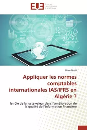 Couverture du produit · Appliquer les normes comptables internationales IAS/IFRS en Algérie ?: le rôle de la juste valeur dans l¿amélioration de la qua