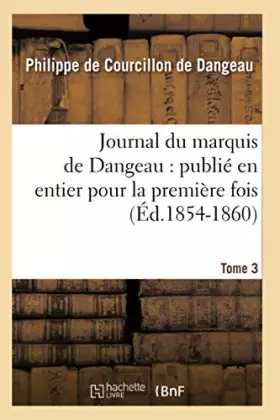 Couverture du produit · Journal Du Marquis de Dangeau: Publie En Entier Pour La Premiere Fois.(Ed.1854-1860)