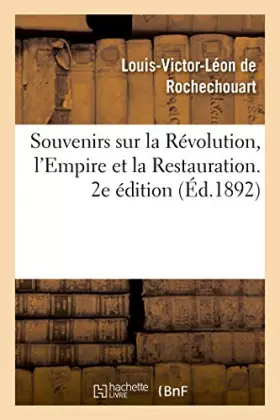 Couverture du produit · Souvenirs sur la Révolution, l'Empire et la Restauration. 2e édition