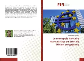 Couverture du produit · Le monopole bancaire français face au droit de l'Union europeenne