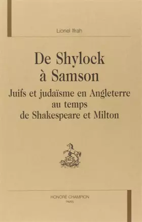 Couverture du produit · De shylock a samson. juifs et judaïsme en Angleterre au temps de shakespeare et milton.