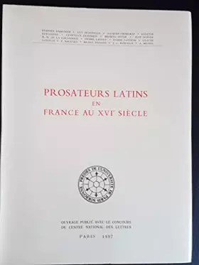 Couverture du produit · Les prosateurs latins en France au XVIe siècle