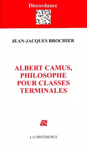 Couverture du produit · Albert Camus, philosophe, pour classes terminales