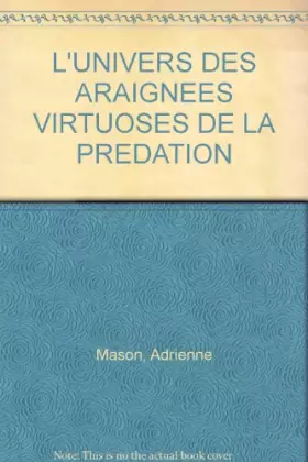 Couverture du produit · L'Univers des araignées : Virtuoses de la prédation