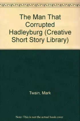 Couverture du produit · The Man That Corrupted Hadleyburg