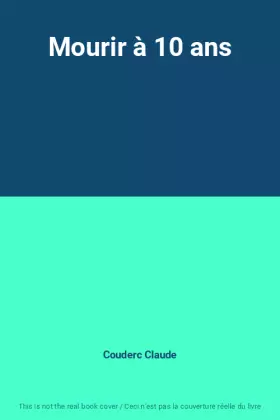Couverture du produit · Mourir à 10 ans
