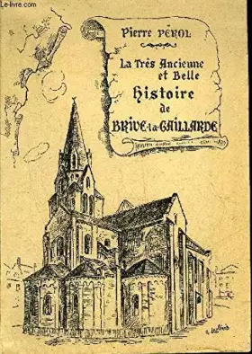 Couverture du produit · LA TRES ANCIENNE ET BELLE HISTOIRE DE BRIVE LA GAILLARDE.