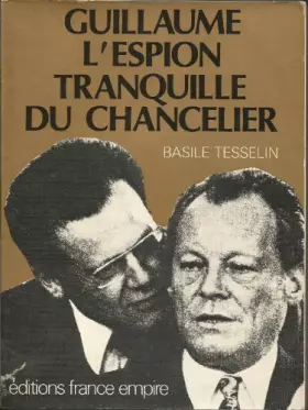 Couverture du produit · Guillaume l'espion tranquille du chancelier