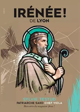 Couverture du produit · Irénée! de Lyon. Hors-série du magazine Jésus!
