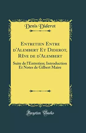Couverture du produit · Entretien Entre d''Alembert Et Diderot, Rêve de d''Alembert: Suite de l''Entretien Introduction Et Notes de Gilbert Maire (Clas