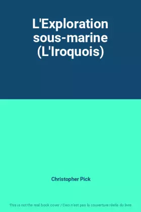 Couverture du produit · L'Exploration sous-marine (L'Iroquois)