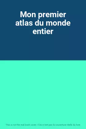 Couverture du produit · Mon premier atlas du monde entier