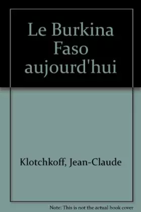 Couverture du produit · Le Burkina Faso aujourd'hui