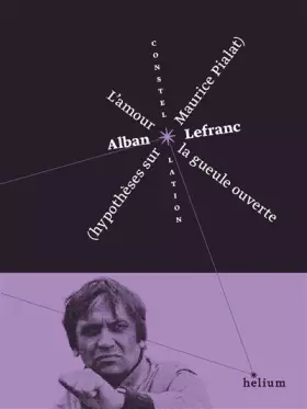 Couverture du produit · L'amour la gueule ouverte (hypothèses sur Maurice Pialat)